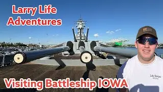 Exploring the Battleship IOWA Museum in the Port of Los Angeles