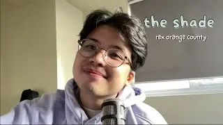 the shade -  rex orange county (noah ma&ntilde;alac cover)