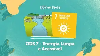 ODS 7 &ndash; ENERGIA LIMPA E ACESS&Iacute;VEL  #ODS7 #AGENDA2030
