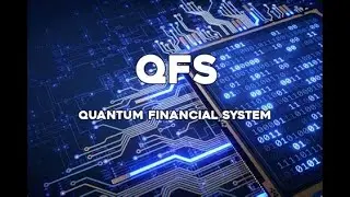 The Quantum Financial System (QFS)