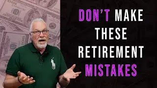Don't Make These 7 Retirement Plan Mistakes