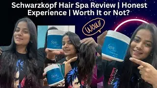 Schwarzkopf Hair Spa Review | Hair Spa at home | Salon hair treatment at home 