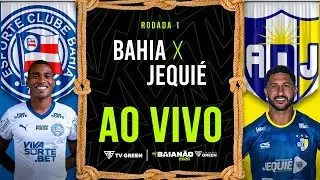 BAHIA X JEQUIÉ | AO VIVO E COM IMAGENS | CAMPEONATO BAIANO SÉRIE A | 1ª RODADA | +18