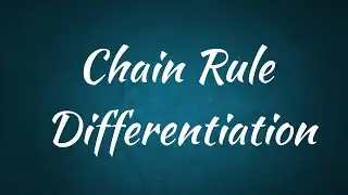 Chain Rule Differentiation Tutorial: A-Level Maths
