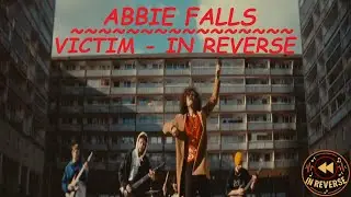 ABBIE FALLS - Victim (Official Music Video) - IN REVERSE