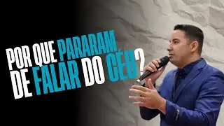 Por que pararam de falar do Céu? | Mensagem