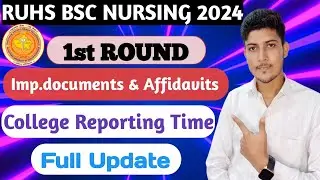 RUHS BSC NURSING 2024 1st ROUND Imp.documents & Affidavits, College Reporting Time,Full Update ।