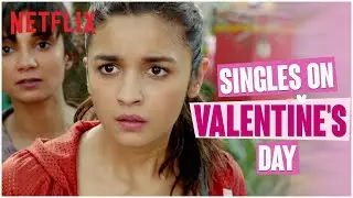 Singles during Valentine&rsquo;s week ft. Alia Bhatt 😩 | Dear Zindagi | Netflix India #Shorts