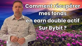 Comment r&eacute;cup&eacute;rer mes fonds en Earn Double Actif sur Bybit ?