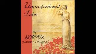 Unprofessional Tales (Audiobook Full Book) - By Norman Douglas