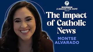 The Impact of Catholic News In The World with Montse Alvarado