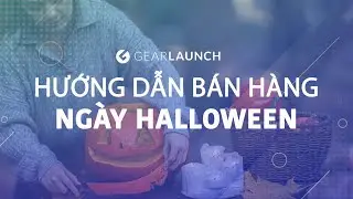 Hướng dẫn b&aacute;n h&agrave;ng độc đ&aacute;o cho ng&agrave;y Halloween | GearLaunch