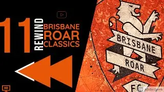 CLASSIC : Brisbane Roar Vs Melbourne City, Round 5 2018/19 Highlights