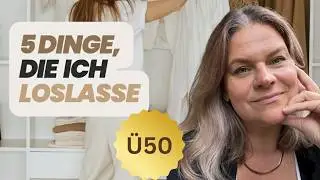 5 Dinge, die du ab 50 besser loslässt, Aufräumen mit Klarheit