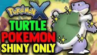 POKEMON X HARDCORE NUZLOCKE BUT I ONLY USE SHINY TURTLE POKEMON