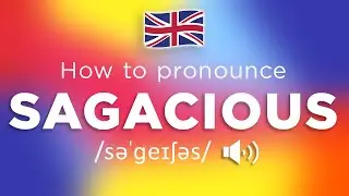 How To Pronounce Sagacious (100% NATIVE!!)