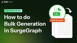 How to do Bulk Generation in SurgeGraph