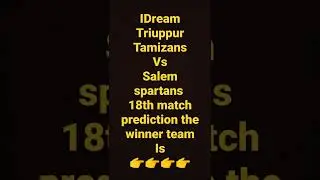 IDream Triuppur Tamizans vs Salem Spartans 18th match prediction tamil Nadu premire league 2022