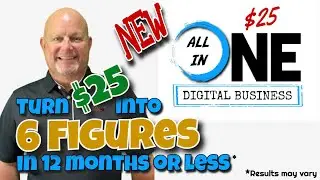 All In One $25 Digital Business   $25 to 6 Figures In 12 Months or Less #AllInOne25DigitalBusiness