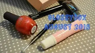 Glossybox Unboxing | August 2015