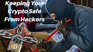 How To Keep Crypto Safe From Hackers
