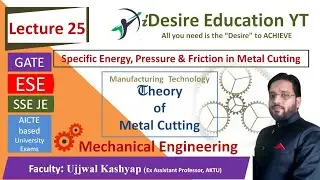 L25 ME Manufacturing I Metal Cutting I Specific Energy, Cutting Pressure & Friction in Metal Cutting
