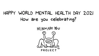 Happy World Mental Health Day 2021 - How Are You Celebrating?