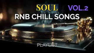 Soul & RnB Nights | Smooth RnB Soul Vibes for Deep Relaxation