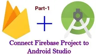 Firebase Tutorials in Android Studio | How to integrate Firebase in Android Studio | Part - 1