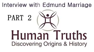 HUMAN TRUTHS - The Shining Ones - Discussion with Edmund Marriage PART 2