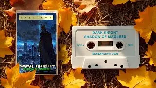 Новый Batman на ZX Spectrum | Dark Knight: Shadow of Madness | Mananuk | 2024