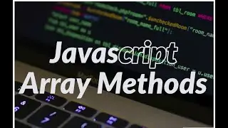 Javascript Array Methods