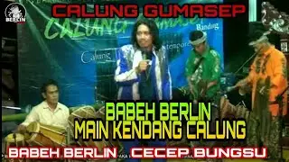 BABEH BERLIN MAIN KENDANG CALUNG || CECEP BUNGSU || CALUNG GUMASEP || SYUKURAN PUTU BERLIN