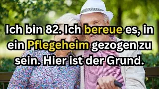 Mit 82 Jahren bereue ich meinen größten Fehler – das Pflegeheim