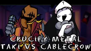 Crucify Metal:(Taki Vs Cablecrow) 🎶🎵Friday Night Funkin🎵🎶 COVER REQUEST