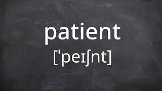 PATIENT   Pronunciation in American English