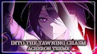 Honkai Star Rail: Into the Yawning Chasm [Acheron Theme] | EPIC VERSION