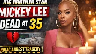 Big Brother Contestant Mickey Lee Dies at 35 After Cardiac Arrest