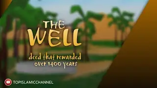 The Well of Uthman Ibn Affan || Islamic Animated Story