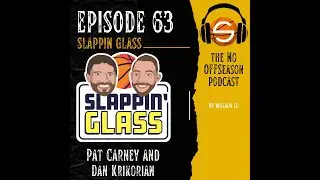 Podcast: Slappin Glass Pat Carney and Dan Krikorian