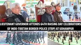 LG attends 64th Raising Day Celebrations of Indo-Tibetan Border Police (ITBP) at Udhampur