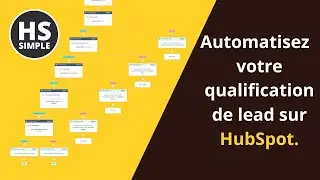 HubSpot : Automatisez la qualification de vos leads.