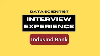 Data Scientist offer from IndusInd Bank | Data scientist Interview Experience
