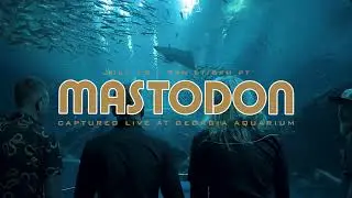 Mastodon - Captured Live at Georgia Aquarium (July 15, 2021)