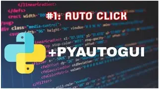 Automation with python and pyautogui #1: Install pyautogui, auto click