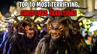 Top 10 Most Terrifying Christmas Traditions From Around The World