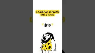 A Caveman Explains Gen Z Slang - Drip