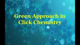 Green Approach in Click Chemistry - Green chemistry inherent to Click Chemistry!