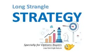 LONG STRANGLE OPTIONS STRATEGY | BEST FOR BUYERS