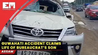 Son of Assam bureaucrat killed in road accident in Guwahati